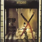Moschino 1992 Print Ad - "Stop the Fashion System!"